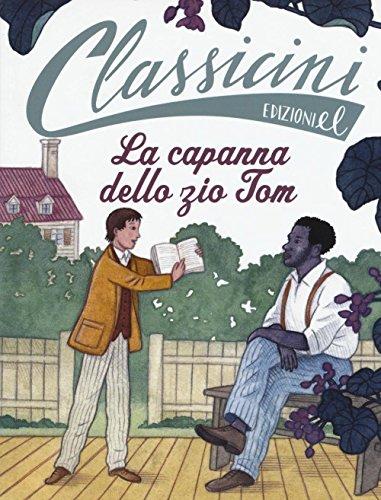 La capanna dello zio Tom da Harriet Beecher Stowe. Classicini. Ediz. a colori