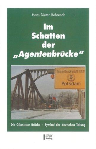 Im Schatten der "Agentenbrücke": Die Glienicker Brücke - Symbol der deutschen Teilung