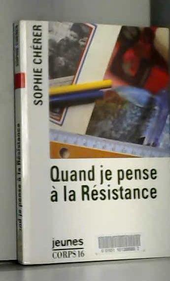 Quand je pense à la Résistance