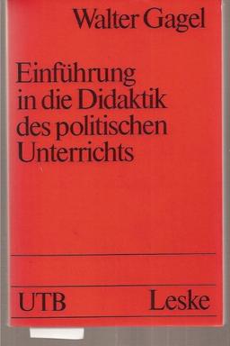 Einführung in die Didaktik des politischen Unterrichts: Studienbuch politische Didaktik I