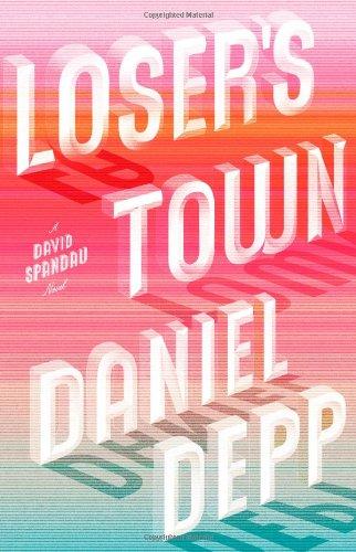 Loser's Town: A David Spandau Novel