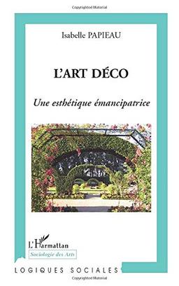 L'Art déco : une esthétique émancipatrice