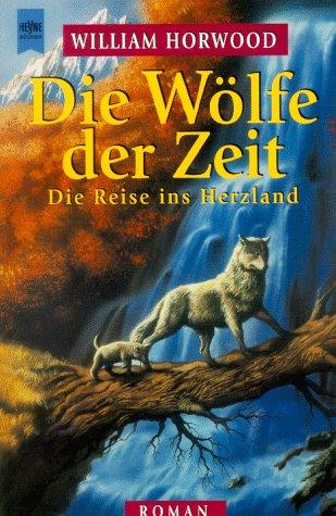 Wölfe der Zeit 1. Reise ins Herzland.