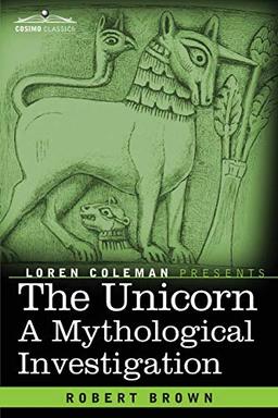 The Unicorn: A Mythological Investigation