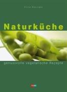 Naturküche - genussvolle vegetarische Rezepte