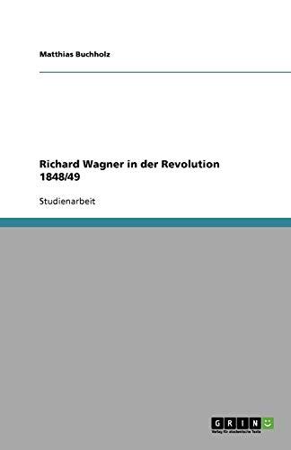 Richard Wagner in der Revolution 1848/49