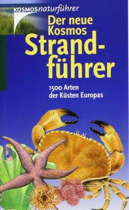 Der neue Kosmos-Strandführer: 1500 Arten der Küsten Europas