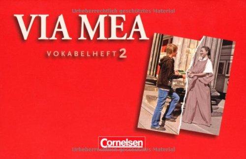 Via mea: Band 2: 2. Lernjahr - Vokabelverzeichnis