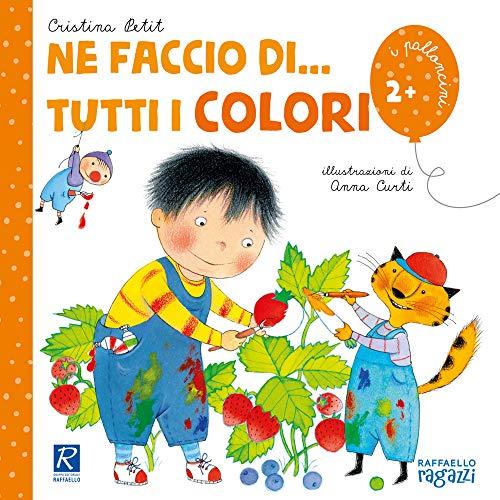 Cristina Petit - Ne Faccio Di... Tutti I Colori. Ediz. Illustrata (1 BOOKS)