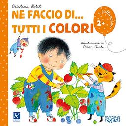 Cristina Petit - Ne Faccio Di... Tutti I Colori. Ediz. Illustrata (1 BOOKS)