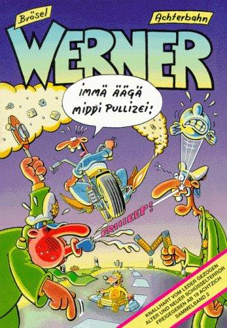 Werner - Immä Äägä Middi Pullizei!. Die geilsten Bullen- und Motorradgeschichten