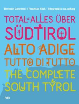 Total alles über Südtirol / Alto Adige - tutto di tutto / The Complete South Tyrol: Pocket Edition