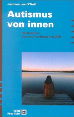 Autismus von innen: Nachrichten aus einer verborgenen Welt