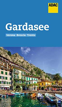 ADAC Reiseführer Gardasee mit Verona, Brescia, Trento: Der Kompakte mit den ADAC Top Tipps und cleveren Klappenkarten