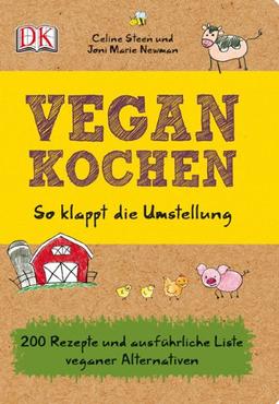 Vegan kochen So klappt die Umstellung: 200 Rezepte und ausführliche Liste veganer Alternativen