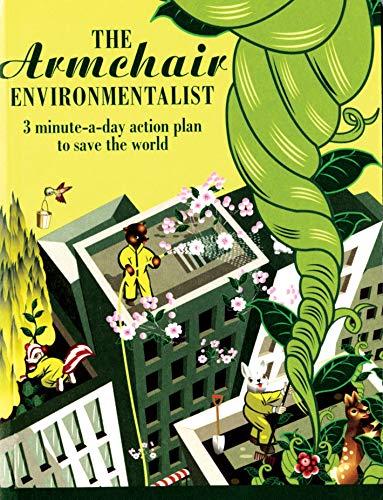 The Armchair Environmentalist: 3 Minute-a-Day Action Plan to Save the World