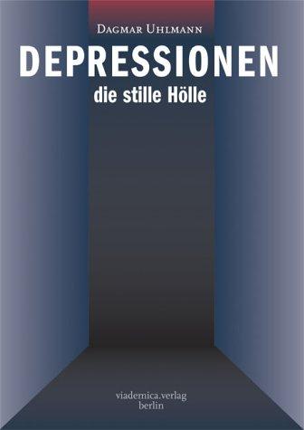 Depressionen - die stille Hölle: Eine Betroffene erzählt