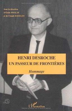 Henri Desroche, un passeur de frontières : hommage