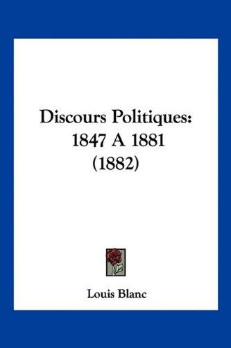 Discours Politiques: 1847 A 1881 (1882)