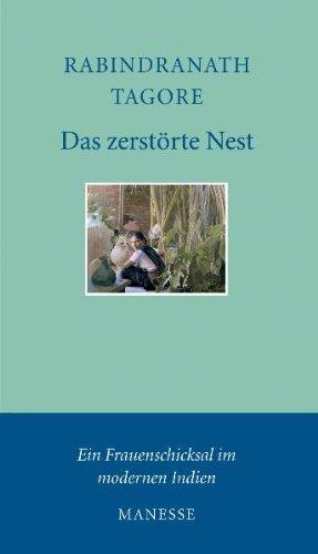 Das zerstörte Nest: Kurzroman: Ein Frauenschicksal im modernen Indien. Kurzroman