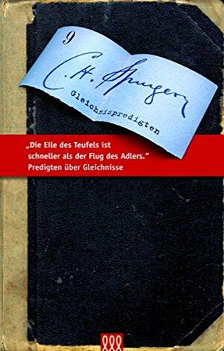 Die Eile des Teufels ist schneller als der Flug des Adlers: Predigten über Gleichnisse (Die kleine Spurgeon Bibliothek)