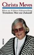 Trotzdem Mut zur Zukunft. Bilanz aus 30 Jahren Fehlentwicklung