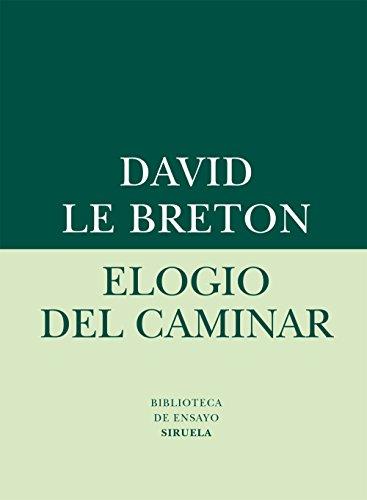 Elogio del caminar (Biblioteca de Ensayo / Serie menor, Band 58)