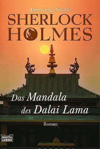 Sherlock Holmes. Das Mandala des Dalai Lama. Die Abenteuer des großen Detektivs in Indien und Tibet.