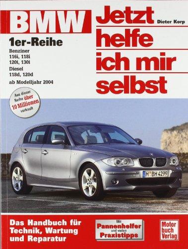 BMW 1er-Reihe: Das Handbuch für Technik, Pflege, Wartung und Reparatur