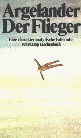 Der Flieger. Eine charakteranalytische Fallstudie