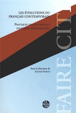 Les évolutions du français contemporain : pratiques linguistiques et politiques francophones : Lyon, les 18 et 19 octobre 2011