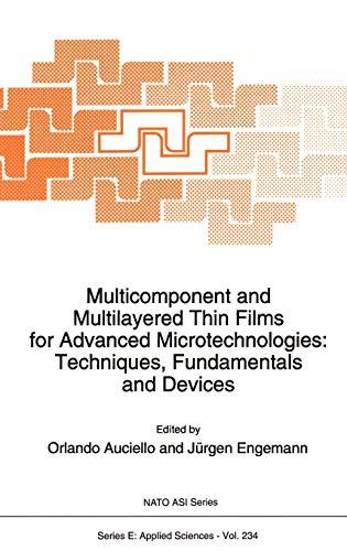 Multicomponent and Multilayered Thin Films for Advanced Microtechnologies: Techniques, Fundamentals and Devices (NATO Science Series E:, 234, Band 234)