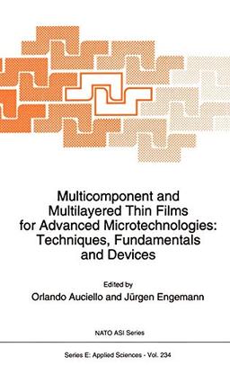 Multicomponent and Multilayered Thin Films for Advanced Microtechnologies: Techniques, Fundamentals and Devices (NATO Science Series E:, 234, Band 234)