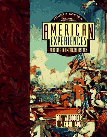 American Experiences: Readings in American History : Since 1865: Readings in American History, Volume II