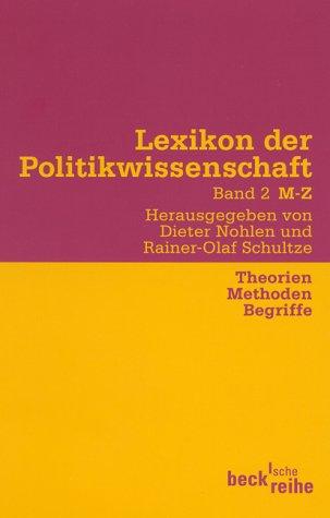 Lexikon der Politikwissenschaft - Theorien, Methoden, Begriffe. Bd. 2 M - Z