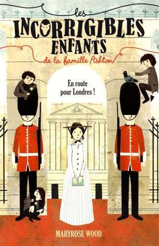 Les incorrigibles enfants de la famille Ashton. Vol. 2. En route pour Londres !