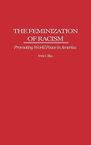 The Feminization of Racism: Promoting World Peace in America