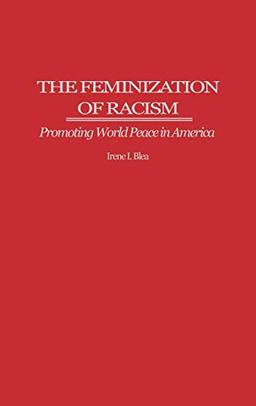 The Feminization of Racism: Promoting World Peace in America