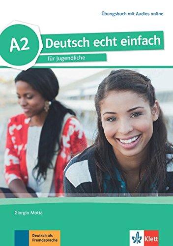 Deutsch echt einfach A2: Deutsch für Jugendliche. Übungsbuch mit Audios online (Deutsch echt einfach / Deutsch für Jugendliche)