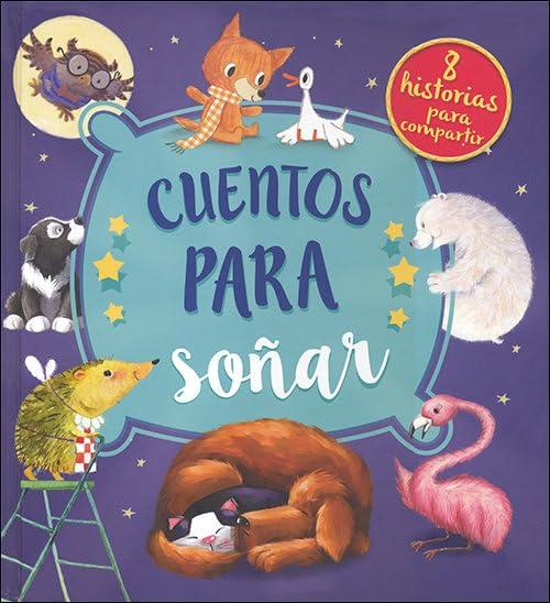 Cuentos para soñar: 8 historias paa compartir (Mi biblioteca de cuentos)