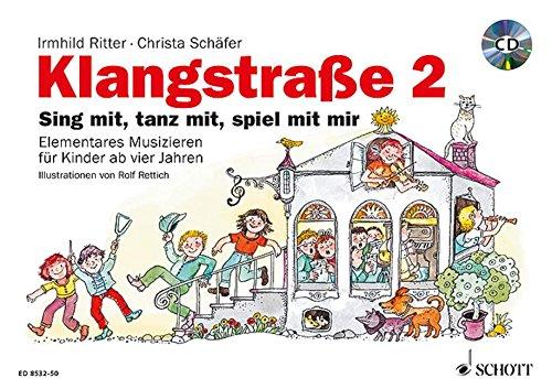 Klangstraße 2: Sing mit, tanz mit, spiel mit mir - Elementares Musizieren für Kinder ab vier Jahren. Ausgabe mit CD.