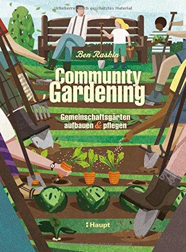 Community Gardening: Gemeinschaftsgärten aufbauen und pflegen