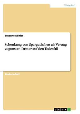 Schenkung von Sparguthaben als Vertrag zugunsten Dritter auf den Todesfall