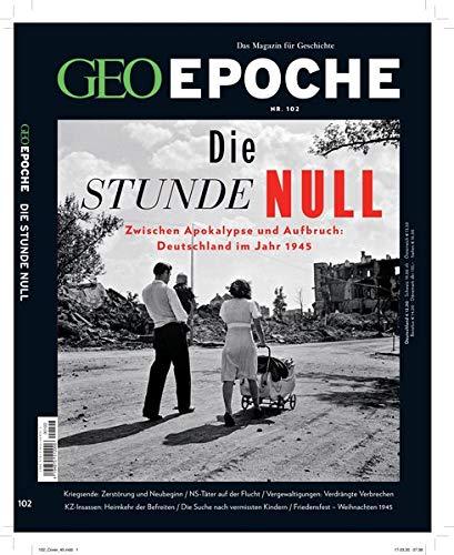 GEO Epoche (mit DVD) / GEO Epoche mit DVD 102/2020 - Die Stunde Null: Das Magazin für Geschichte