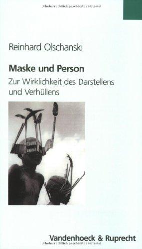 Maske und Person: zur Wirklichkeit des Darstellens und Verhüllens