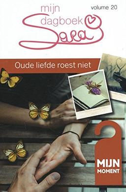 Oude liefde roest niet (Sara mijn dagboek, 20)