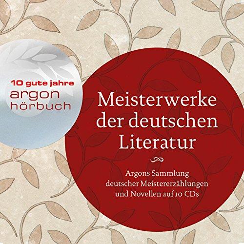 Meisterwerke der deutschen Literatur: Argons Sammlung deutschsprachiger Meistererzählungen auf 10 CDs