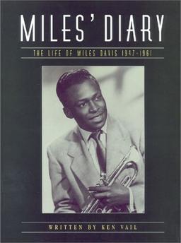 Miles' Diary: The Life of Miles Davis 1947-1961