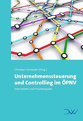 Unternehmenssteuerung und Controlling im ÖPNV: Instrumente und Praxisbeispiele