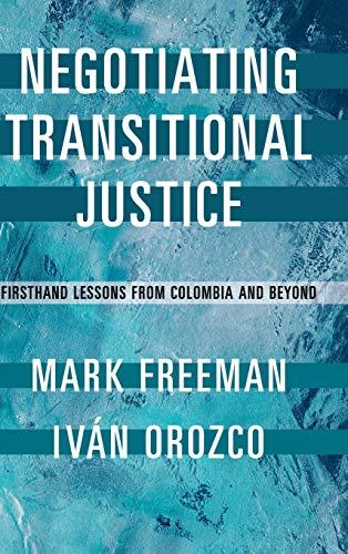 Negotiating Transitional Justice: Firsthand Lessons from Colombia and Beyond